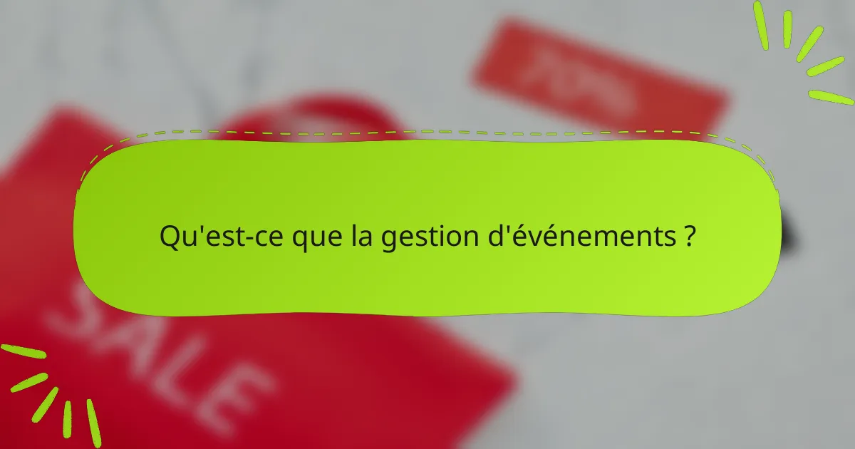 Qu'est-ce que la gestion d'événements ?