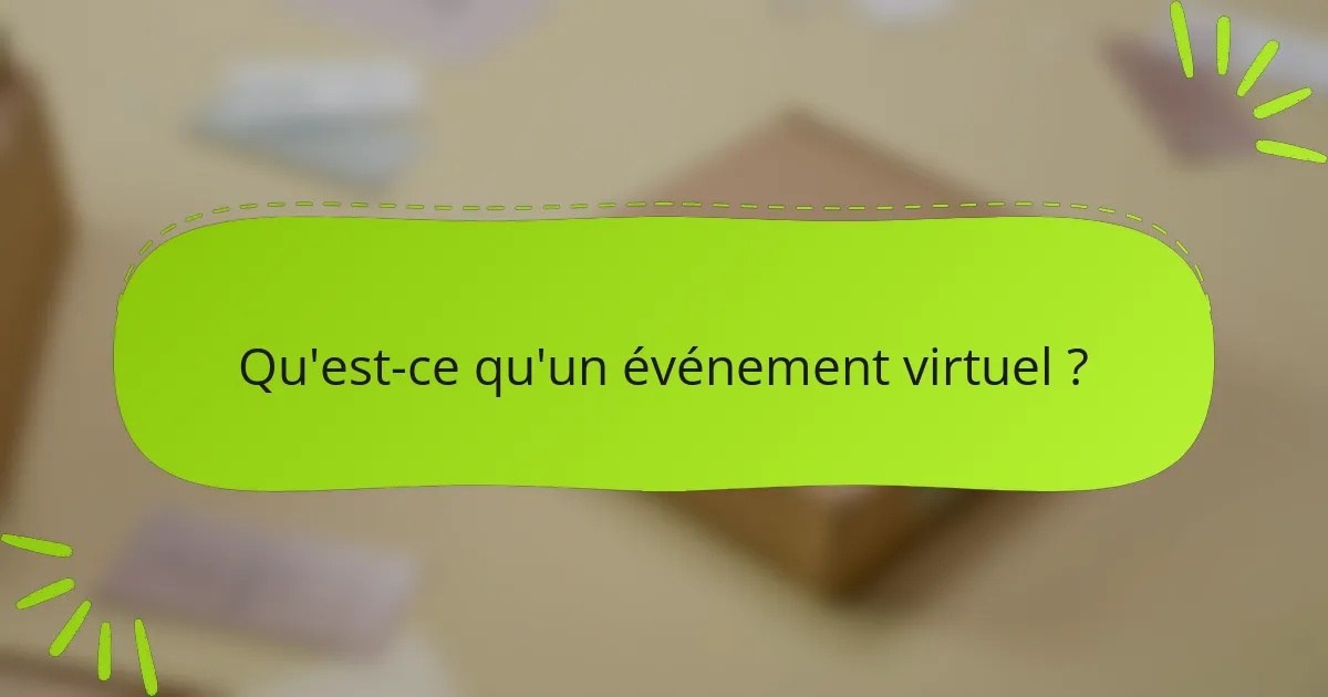 Qu'est-ce qu'un événement virtuel ?