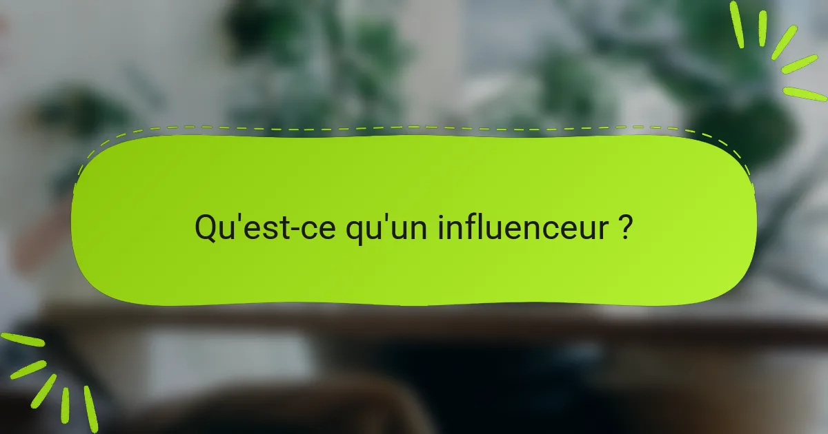 Qu'est-ce qu'un influenceur ?